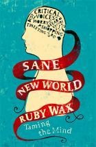 ruby wax sane new world review